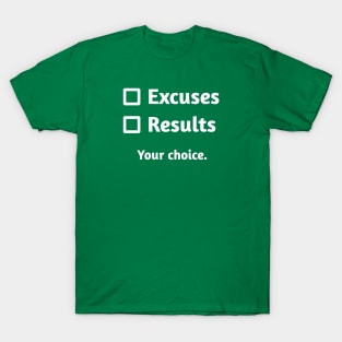 Excuses or Results | Emerald Green T-Shirt